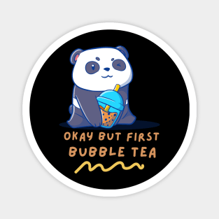 Okay But First Bubble Tea Cute Kawaii Panda Magnet